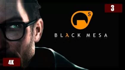 BLACK MESA / (HALF LIFE 1) ПРОХОЖДЕНИЕ И ОБЗОР #3 {4K} на русском