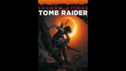 Shadow of the Tomb Raider - прохождение. Часть 10.