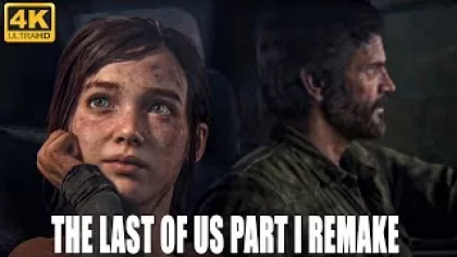 Трейлер Ремейка The Last Of Us 1 Remake Ps5 Trailer