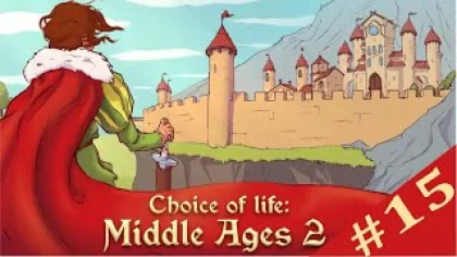 ХРЕНОВЫЙ ВОИТЕЛЬ | Эпизод 15 | Choice of Life: Middle Ages 2