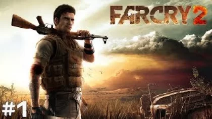 Far Cry 2 (Прохождение) ▪ Африка встречает малярией ▪ #1