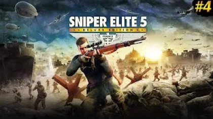 Sniper Elite 5 ➤ Прохождение ◉ #4 — Улыбнитесь вас снимает снайпер.