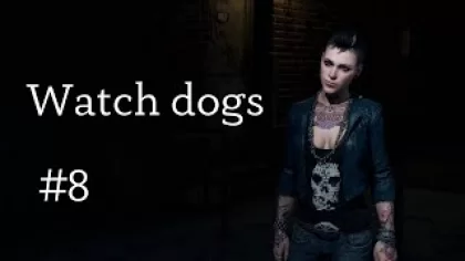 Watch Dogs #8 | Прохождение игры | Walkthrough gameplay