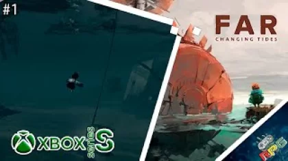 Прохождение игры - ( FAR: Changing Tides " #1 " ) Xbox series S