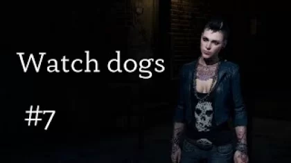 Watch Dogs #7 | Прохождение игры | Walkthrough gameplay