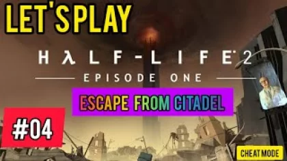 Прохождение Half-Life 2: Episode One / Lets play /cheats / 4k / #04