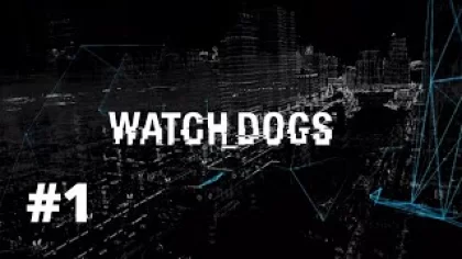Watch Dogs #1 | Прохождение игры | Walkthrough gameplay
