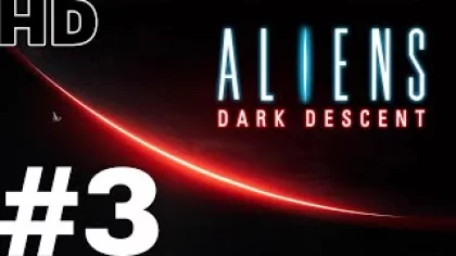Прохождение игры Aliens:Dark Descent (Своих не бросаем )