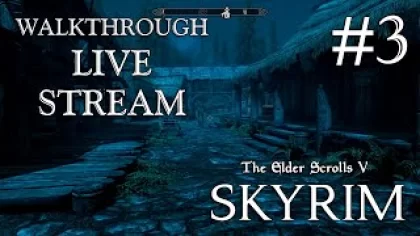 The Elder Scrolls V: Skyrim прохождение игры - Часть 3 [LIVE]
