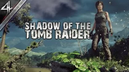 Shadow of the Tomb Raider Прохождение игры "Часть 4"