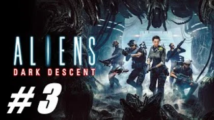 Aliens: Dark Descent ( Чужой : Темный спуск ) ? # 3 = Прохождение =